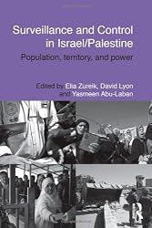 Surveillance and Control in Israel/Palestine: Population, Territory and Power (Routledge Studies in Middle Eastern Politics)