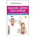 Savoir g�rer son stress en toutes circonstances