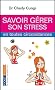 Savoir g�rer son stress en toutes circonstances