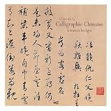 L'art Chinois de la Calligraphie � travers les �ges