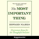 The Most Important Thing: Uncommon Sense for The Thoughtful Investor Audiobook by Howard Marks Narrated by John FitzGibbon