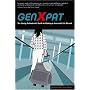 GenXpat: The Young Professional's Guide to Making a Successful Life Abroad