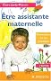 Etre assistante maternelle. Formation et vie pratique, 2�me �dition