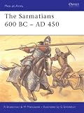 The Sarmatians 600 BC-AD 450 (Men-at-Arms)