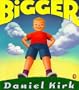 Bigger
