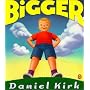 Bigger