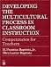 Developing the Multicultural Process in Classroom Instruction: Competencies for Teachers (Cognitive Competencies ; V. 1)
