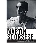 The Philosophy of Martin Scorsese (The Philosophy of Popular Culture) book cover