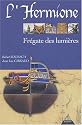 L'Hermione : Fr&eacute;gate des lumi&egrave;res