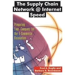 The Supply Chain Network@ Internet Speed: Preparing Your Company for the E-commerce Revolution