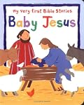 Baby Jesus (My Very First Bible Stories Series) (My Very First Bible Stories)