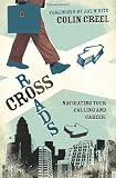Crossroads: Navigating Your Calling and Career