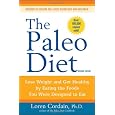 The Paleo Diet: Lose Weight and Get Healthy by Eating the Foods You Were Designed to Eat