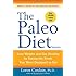 The Paleo Diet: Lose Weight and Get Healthy by Eating the Foods You Were Designed to Eat
