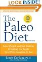 The Paleo Diet: Lose Weight and Get Healthy by Eating the Foods You Were Designed to Eat