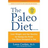 The Paleo Diet: Lose Weight and Get Healthy by Eating the Foods You Were Designed to Eat