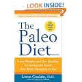 The Paleo Diet: Lose Weight and Get Healthy by Eating the Foods You Were Designed to Eat