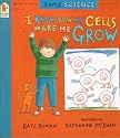 I Know How My Cells Make Me Grow (Sam's Science)