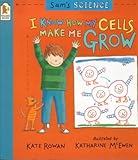 I know how my cells make me grow