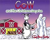 Cow and the Christmas Surprise (Cow Adventures)