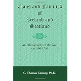 clans and families of ireland and scotland an ethnography of the gael ad 500 1750