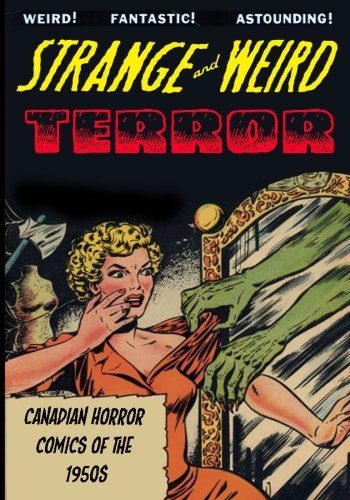 Strange and Weird Terror: Canadian Horror Comics of the 1950s