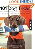 101 Dog Tricks: Step by Step Activities to Engage, Challenge, and Bond with Your Dog