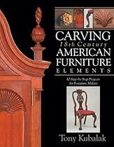 Carving 18th Century American Furniture Elements: 10 Step-By-Step Projects for Furniture Makers