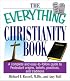 The Everything Christianity Book: A Complete and Easy-To-Follow Guide to Protestant Origins, Beliefs, Practices and Traditions (Everything Series)