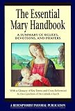 The Essential Mary Handbook: A Summary of Beliefs, Practices, and Prayers (Redemptorist Pastoral Publication) (Redemptorist Pastoral Publication)