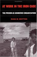 At Work in the Iron Cage: The Prison as Gendered Organization