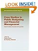 Case Studies in Public Budgeting and Financial Management, Revised and Expanded (Public Administration and Public Policy)