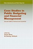 Case Studies in Public Budgeting and Financial Management, Revised and Expanded (Public Administration and Public Policy)