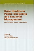 Case Studies in Public Budgeting and Financial Management, Second Edition, Revised and Expanded (Public Administration and Public Policy)