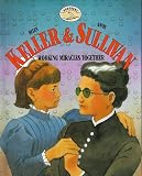 Helen Keller & Annie Sullivan: Working Miracles Together (Partners)
