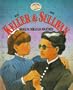 Helen Keller & Annie Sullivan: Working Miracles Together (Partners)