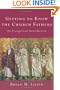 Getting to Know the Church Fathers: An Evangelical Introduction