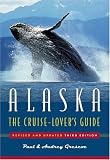 Alaska: The Cruise Lover's Guide