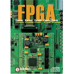 FPGA-Kursus/ CD-ROM f�r Win Vista; XP; 2000; ME, 98SE: in 9 Lektionen