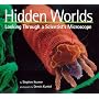 Hidden Worlds: Looking Through a Scientist's Microscope (Scientists in the Field Series)