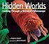 Hidden Worlds: Looking Through a Scientist's Microscope (Scientists in the Field Series)