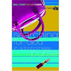Searching for God in a Bottomless Purse: On Faith (Real Life Stuff for Women)