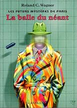 Les Futurs mystères de Paris, tome 1 : La Balle du néant