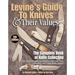 Levine's Guide to Knives and Their Values: The Complete Book of Knife Collecting (Levine's Guide to Knives & Their Values)