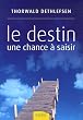 Le destin une chance � saisir
