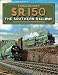 Books : Sr 150: A Century and a Half of the Southern Railway