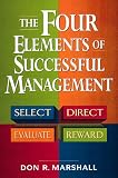 The Four Elements of Successful Management: Select, Direct, Evaluate, Reward