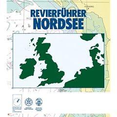 Revierf�hrer Nordsee: Von Skagen am Skagerrak bis zur Stra�e von Dover. Englische und schottische Nordseek�sten. Orkney Islands, Fair Isle und ... Norwegen von Mandal bis Trondheim, Lofoten