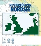 Revierf�hrer Nordsee: Von Skagen am Skagerrak bis zur Stra�e von Dover. Englische und schottische Nordseek�sten. Orkney Islands, Fair Isle und ... Norwegen von Mandal bis Trondheim, Lofoten