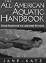 The All-American Aquatic Handbook: Your Passport to Lifetime Fitness